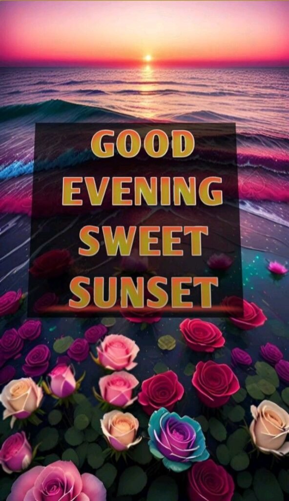 good evening images quotes, good evening photos, good evening pics, good evening wallpapers, evening quotes images, sunset good evening images, beautiful good evening pictures, good evening wishes photos, good evening hd wallpapers, evening greeting images